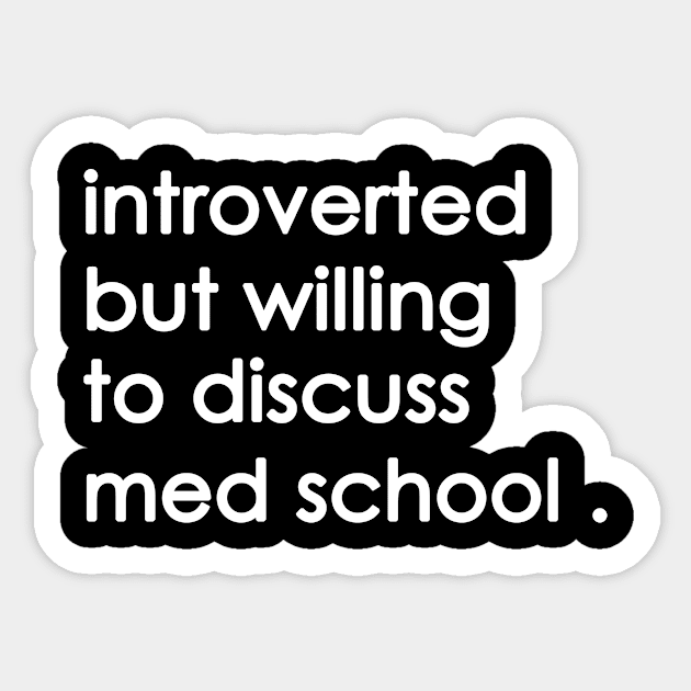 Introverted But Willing To Discuss med school Sticker by Yaman